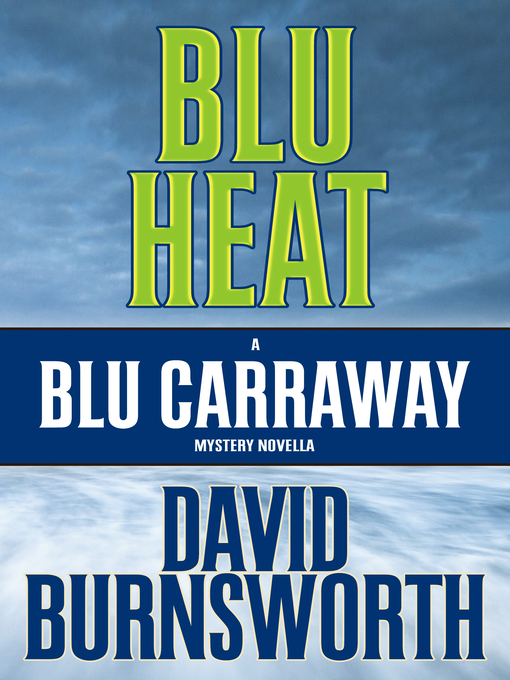 Title details for Blu Heat by David Burnsworth - Available